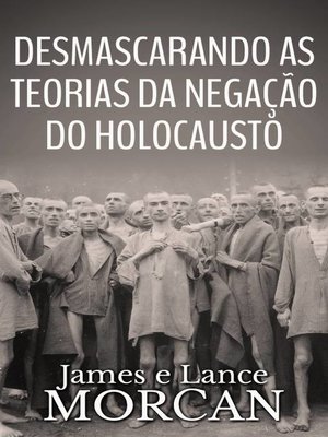 cover image of Desmascarando as Teorias da Negação do Holocausto